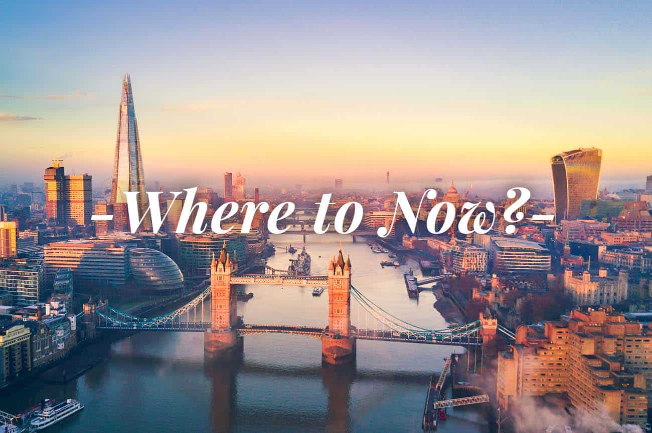 Photo of London, England with the text "Where to Now?"