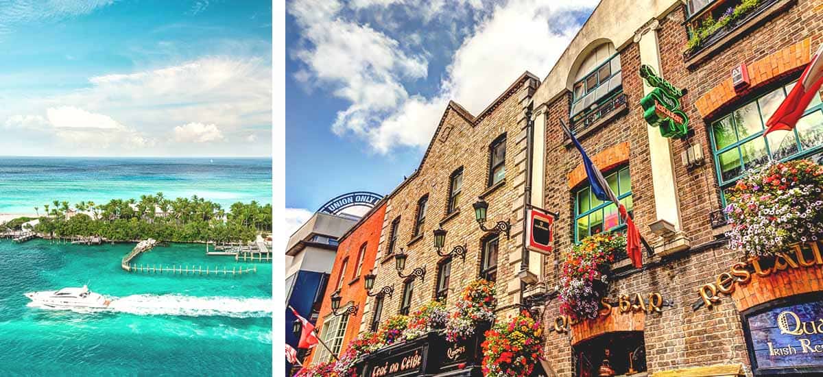 Left: Nassau, Bahamas | Right: Dublin, Ireland